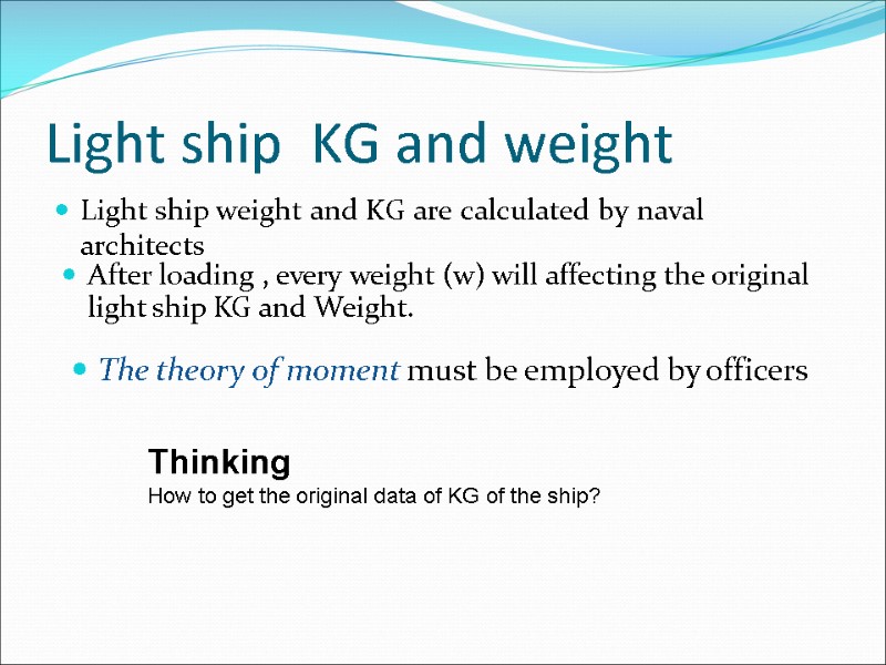 Light ship  KG and weight Light ship weight and KG are calculated by
